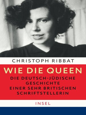 cover image of Wie die Queen. Die deutsch-jüdische Geschichte einer sehr britischen Schriftstellerin